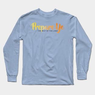Prepare Ye the Way of the Lord Long Sleeve T-Shirt